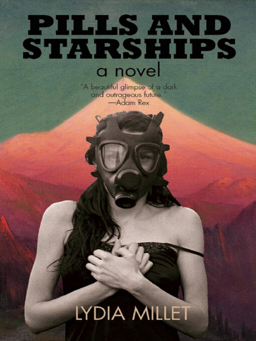 Title details for Pills and Starships by Lydia Millet - Available